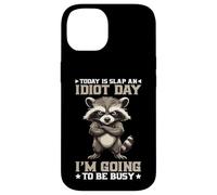 Today Is Slap An Idiot Day I'm Going To Be Busy Custodia per iPhone 14