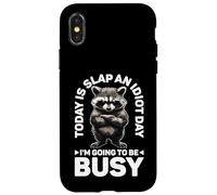 Today Is Slap An Idiot Day I'm Going To Be Busy - Custodia per iPhone X/XS