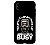 Today Is Slap An Idiot Day I'm Going To Be Busy - Custodia per iPhone XS Max