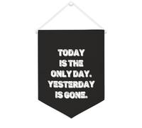 Today Is The Only Day. Yesterday Is Gone - Striscione in tela motivazionale da appendere alla parete, striscione decorativo per la casa, per soggiorno, camera da letto, ufficio, regali per le vacanze