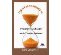 Today is Tomorrow: What are you waiting on?