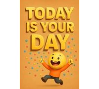 Today Is Your Day: Inspiring Lined Journal with Positive Vibes and Fun Cartoon Cover - 80 Pages for Notes, Ideas & Dreams
