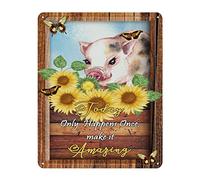 Today Only Happens Once Make It Amazing - Targa in metallo con girasole e maiale, 30,5 x 40,6 cm, resistente alle intemperie, decorazione da parete in metallo anticato, per esterni, casa, bar, club