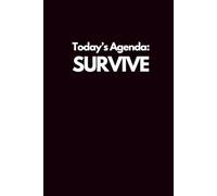 Today’s Agenda: Survive: Funny Gag Gift for Office Co-worker, Best Friend, Boss, Team