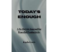 Today’s Enough: A To-Do List Journal for Peaceful Productivity 80 Pages