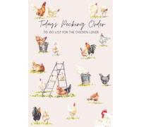 Today’s Pecking Order: To Do List for the Chicken Lover | 6 x 9 | 110 Pages