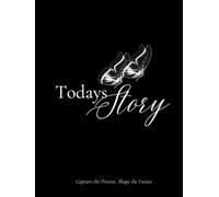 Today’s Story: A Daily Journal for Writing, Reflection, and Mindfulness: Capture your thoughts, one page at a time