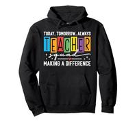 Today Tomorrow Always Teacher Squad - Insegnante Motivazionale Felpa con Cappuccio