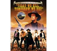 Today We Kill Tomorrow We Die