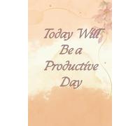 Today Will Be a Productive Day: Lined Notebook for Daily Writing, Notes & Ideas | Minimalist Journal for Work, School & Personal Use