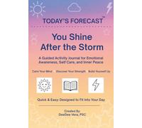 Today's Forecast: You Shine After the Storm: A Guided Activity Journal for Emotional Awareness, Self Care, and Inner Peace