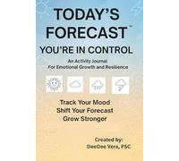 Today's Forecast: You're in Control: An Activity Journal for Emotional Growth and Resilience