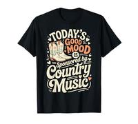Today's Good Mood Is Sponsored By Country Music Maglietta