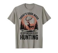 Today's Good Mood Is Sponsored By Hunting Stagione Dei Cervi Maglietta