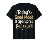 Today's Good Mood Is Sponsored By Jesus Maglietta
