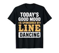 Today's Good Mood Is Sponsored By Line Dancing Maglietta