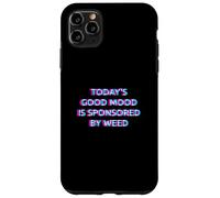 Today's Good Mood Is Sponsored By Weed 420 Marijuana Smoke Custodia per iPhone 11 Pro Max
