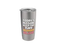 Today's Mission Keep The Tiny Humans Alive Bicchiere termico in acciaio inox doppia parete