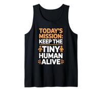 Today's Mission Keep The Tiny Humans Alive Canotta