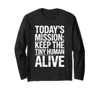 Today's Mission Keep The Tiny Humans Alive Maglia a Manica
