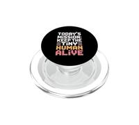 Today's Mission Keep The Tiny Humans Alive PopSockets PopGrip per MagSafe