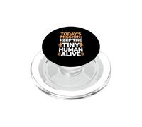 Today's Mission Keep The Tiny Humans Alive PopSockets PopGrip per MagSafe