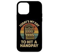 Today's My Day To Hit A Handpay Slot Machine Gambling Lover Custodia per iPhone 12 mini