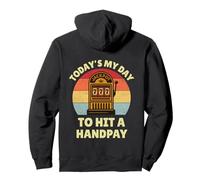 Today's My Day To Hit A Handpay Slot Machine Gambling Lover Felpa con Cappuccio