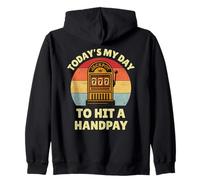 Today's My Day To Hit A Handpay Slot Machine Gambling Lover Felpa con Cappuccio