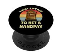 Today's My Day To Hit A Handpay Slot Machine Gambling Lover PopSockets PopGrip Adesivo