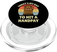 Today's My Day To Hit A Handpay Slot Machine Gambling Lover PopSockets PopGrip per MagSafe
