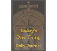 Today's One Thing Daily Journal: Christian themed260 page notebook