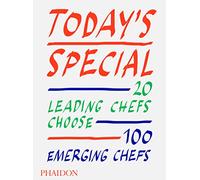 Today's special. 20 leading chefs choose 100 emerging chefs. Ediz. a colori