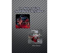 Todd A Bandel The History of the Small Block Chevy Motor (Tascabile)