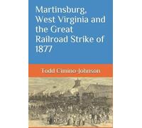 Todd a Cimino-J Martinsburg, West Virginia and the Great Railroad St (Tascabile)