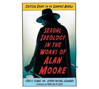 Todd A. Comer Sexual Ideology in the Works of Alan Moore (Tascabile)