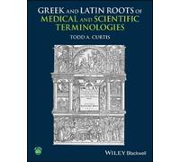 Todd A. Curtis Greek and Latin Roots of Medical and Scientific Termi (Tascabile)