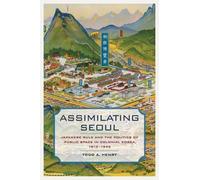 Todd A. Henry Assimilating Seoul (Copertina rigida) Asia Pacific Modern