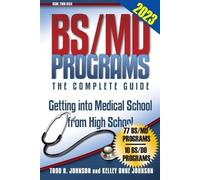 Todd A Johnson BS/MD Programs-The Complete Guide (Tascabile)