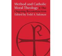 Todd A. Salzman Method and Catholic Moral Theology: (Copertina rigida)