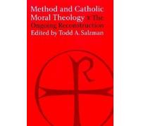 Todd A. Salzman Method and Catholic Moral Theology: (Copertina rigida)
