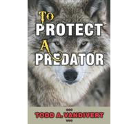 Todd A Vandivert Ret To Protect a Predator (Tascabile) Wildlife Justice