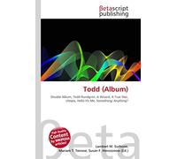 Todd (Album): Double Album, Todd Rundgren, A Wizard, A True Star, Utopia, Hello It's Me, Something/ Anything?