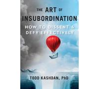 Todd B. Kashdan The Art of Insubordination (Copertina rigida)