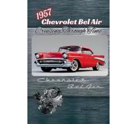 Todd Bandel 1957 Chevrolet Bel Air (Tascabile) Chevy Collection