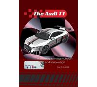Todd Bandel The Audi TT (Tascabile) Audi Collection