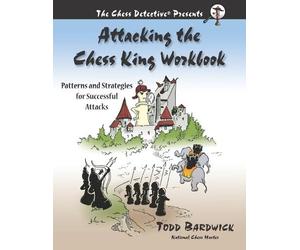 Todd Bardwick Attacking the Chess King Workbook (Tascabile)