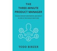 Todd Birzer The Three-Minute Product Manager (Tascabile)