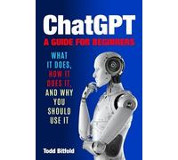 Todd Bitfold ChatGPT, A Guide for Beginners (Tascabile)