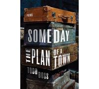 Todd Boss Someday the Plan of a Town (Copertina rigida)